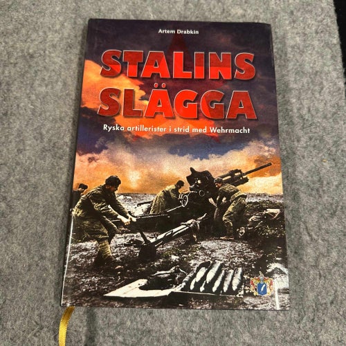 Artem Drabkin - Stalins slägga - Ryska artillerister i strid med Wehrmacht