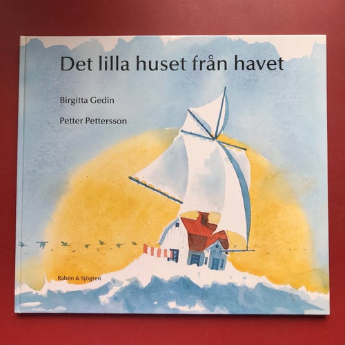 DET LILLA HUSET FRÅN HAVET Birgitta Gedin Petter Pettersson 1986