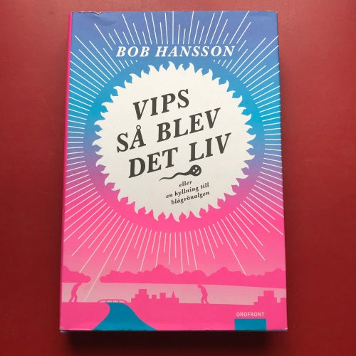 VIPS SÅ BLEV DET LIV eller en hyllning till blågrönalgen Bob Hansson 2010