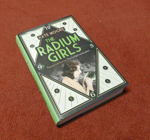 The Radium Girls - Kate Moore, 2016, First Edition, Inbundet, Very rare! "NEW"