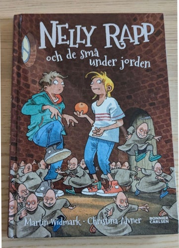 Nelly Rapp och de små under jorden av Martin Widmark och Christina Alvner