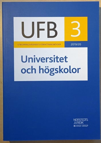 Utbildningsväsendets författningsböcker (UFB) 2019/20. Del 3 Universitet och...