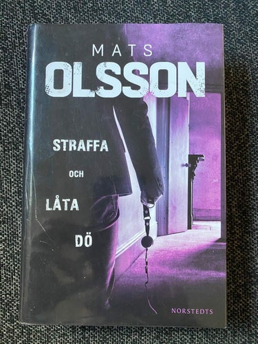 Mats Olsson - Straffa och låta dö