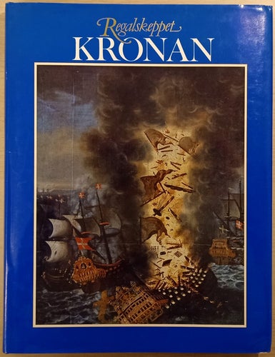 Regalskeppet Kronan / Björn Axel Johansson (red.)