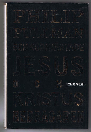 Philip Pullman: Den godhjärtade Jesus och Kristus bedragaren