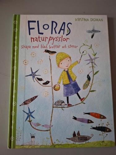 Floras naturpysslor: skapa med blad, kottar och stenar av Kristina Digman
