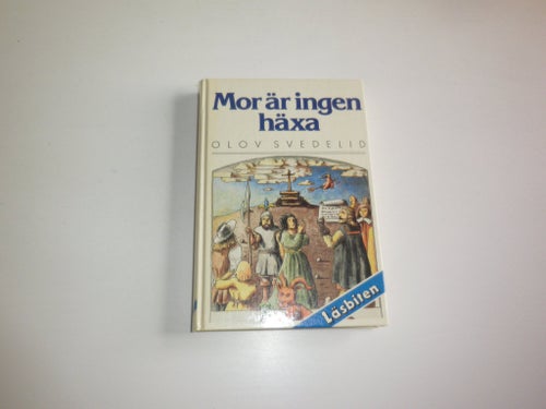 Mor är ingen häxa - Olov Svedelid