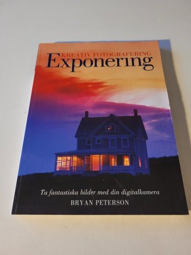 Kreativ Fotografering Exponering av Bryan Peterson, 2008