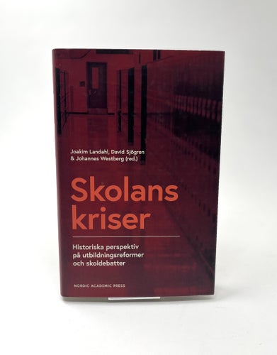 Skolans kriser - Joakim Landahl, David Sjögren, & Johannes Westberg (red.)
