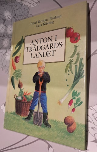 ANTON I TRÄDGÅRDS-LANDET av Görel Kristina Näslund och Lars Klinting