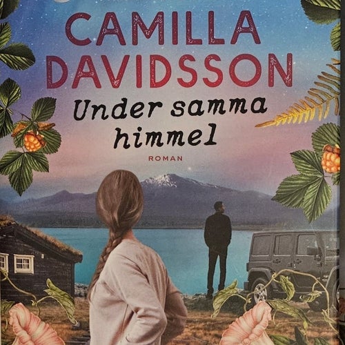 Camilla Davidsson - Under samma himmel - 2023 "Inbunden bok"