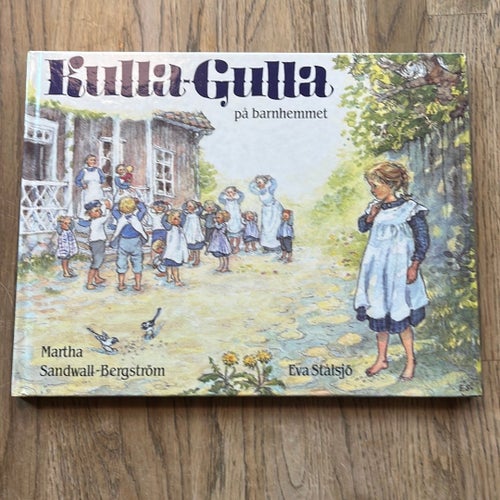 Kulla-Gulla på barnhemmet av Martha Sandwall-Bergström, Eva Stalsjö