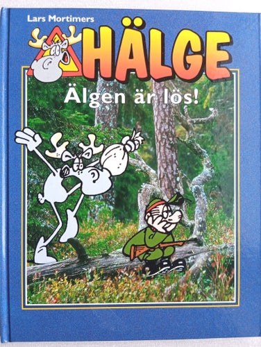 HÄLGE - ÄLGEN ÄR LÖS!, Lars Mortimer 2008
