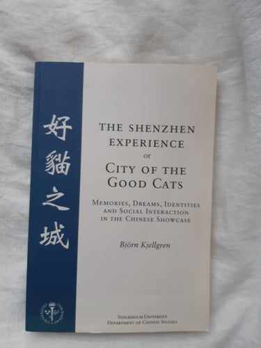 The Shenzhen Experience or City of the Good Cats - Björn Kjellgren - 2002