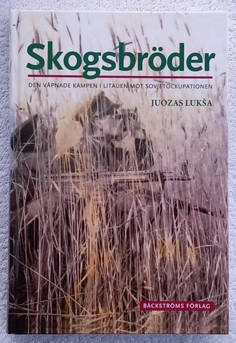 Skogsbröder – den väpnade kampen i Litauen mot sovjetockupationen