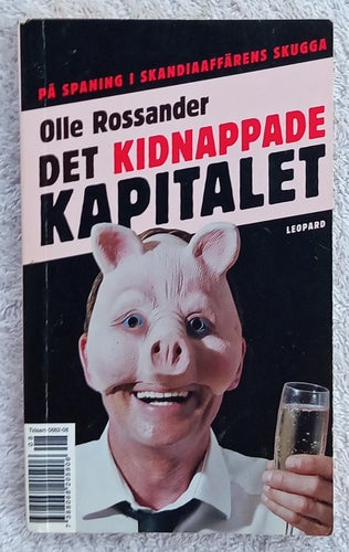Det kidnappade kapitalet – på spaning i Skandiaaffärens skugga