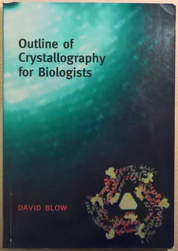 Outline of Crystallography for Biologists / David Blow