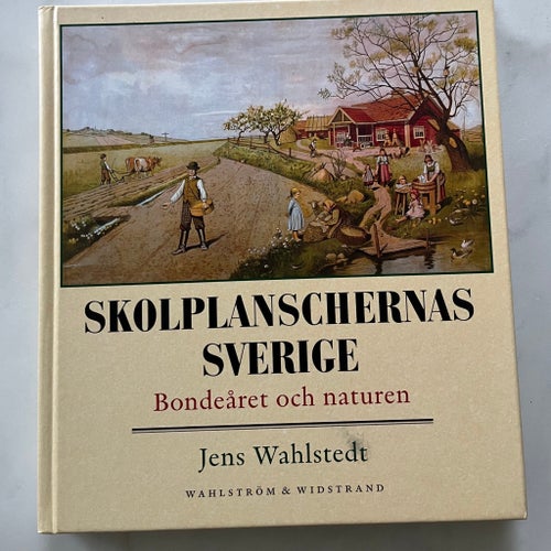 Skolplanschernas Sverige Bondeåret och naturen av Jens Wahlstedt, 2000