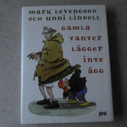 Gamla tanter lägger inte ägg, Mark Levengood/Unni Lindell, 2003