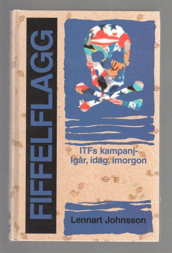 Fiffelflagg - ITF:s kampanj - igår, idag och imorgon
