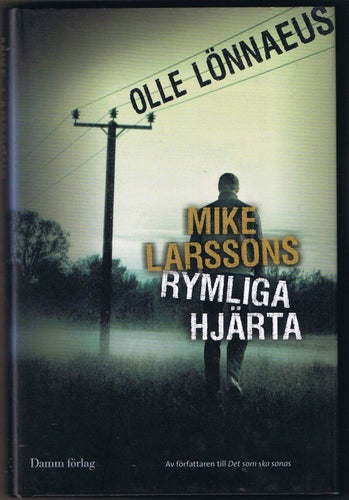 Olle Lönnaeus: Mike Larssons rymliga hjärta - 1:a upplagan!!