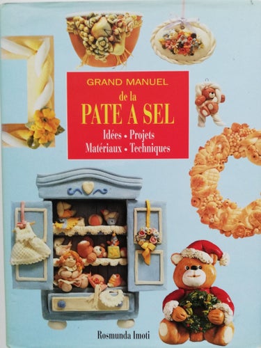 GRAND MANUEL DE LA PATE A SEL - IDÉES, PROJETS, MATÉRIAUX, TECHNIQUES
