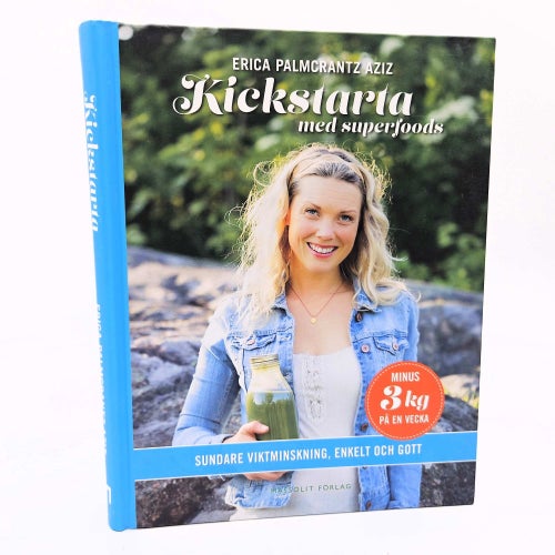 Kickstarta med superfoods - Erica Palmcrantz Aziz