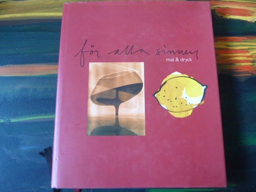FÖR ALLA SINNEN MAT & DRYCK, 2004, BOK