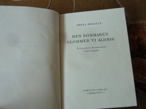 DEN SOMMAREN GLÖMMER VI ALDRIG, GÖSTA HÖGELIN, 1946, BOK