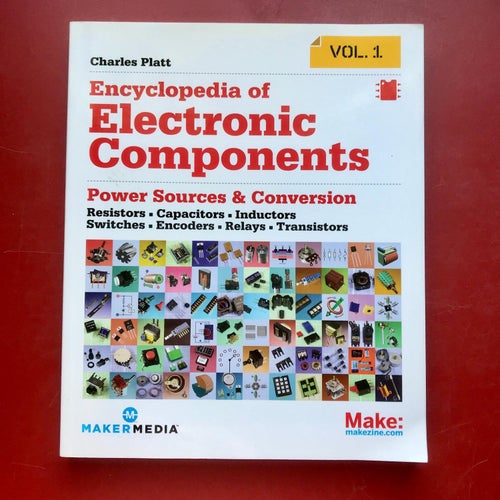 ENCYCLOPEDIA OF ELECTRONIC COMPONENTS Vol.1 Charles Platt 2016
