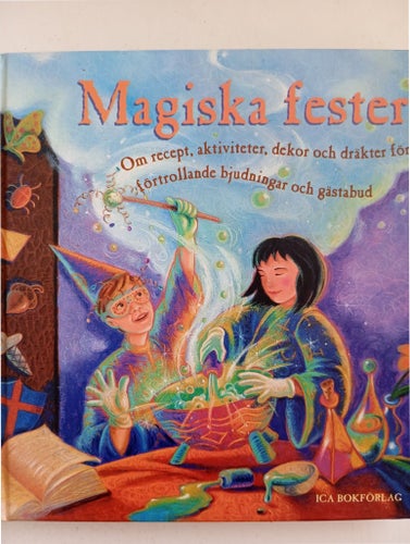 Magiska fester - Om recept, aktiviteter, dekor och dräkter.......