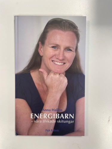 Energibarn - våra älskade skitungar av Anna Hallén
