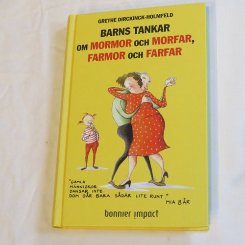 Barns tankar om mormor och morfar, farmor och farfar av Grethe Dirinck-Holmfeld