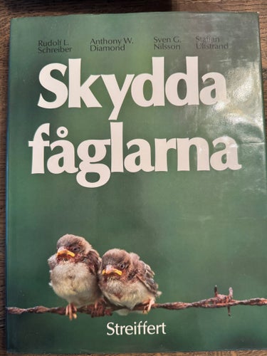 Skydda fåglarna av Rudolf L. Schreiber, Anthony W. Diamond, Sven G. Nilsson,