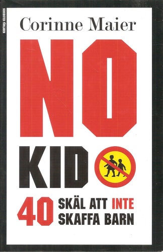 No Kid : 40 skäl att inte att skaffa barn
