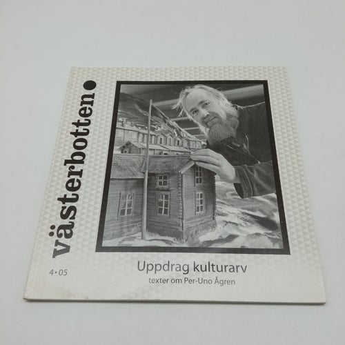 Västerbotten 2005 - 4 - Uppdrag kulturarv - Text om Per-Uno Ågren