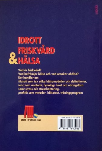 En hälsobok för alla. HÄLSA, IDROTT, FRISKVÅRD. I filosofi, teori och praktik.
