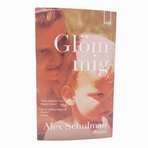 Glöm mig - Alex Schulman