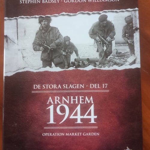 Arnhem 1944 av Stephen Badsey och Gordon Williamson, 1994