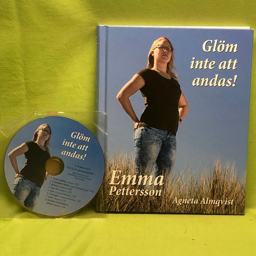 Glöm inte att andas! om Emma Petterssons kamp tillbaka till livet / Almqvist,