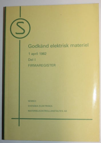 SEMKO Godkänd elektrisk materiel 1982 Del I Firmaregister