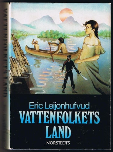 Erik Leijonhufvud: Vattenfolkets land - 1:a upplagan!