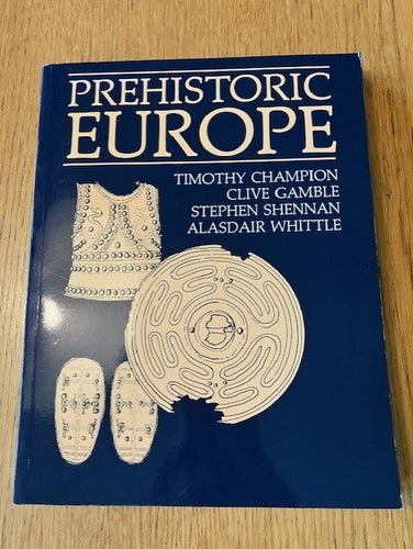 Boken PREHISTORIC EUROPE av Timothy Champion, Clive Gamble med flera