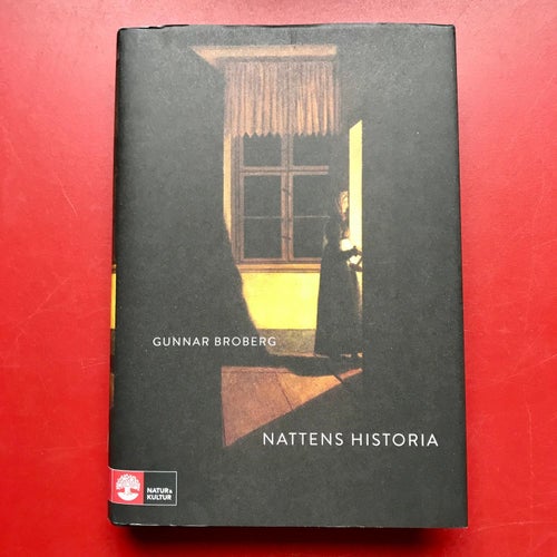 NATTENS HISTORIA nordiskt mörker och ljus under tusen år Gunnar Broberg 2016