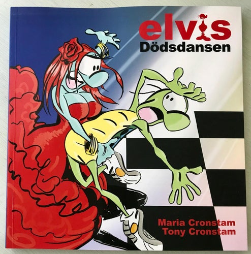 ELVIS DÖDSDANSEN Tony Cronstam Maria Cronstam 2010