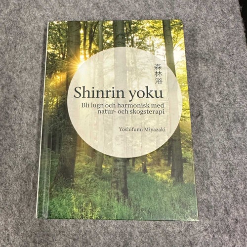 Yoshifumi Miyazaki - Shinrin yoku - Bli lugn o harmonisk med natur o skogsterapi