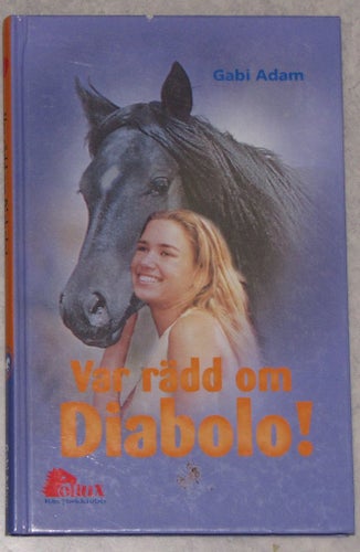 Var rädd om Diabolo! Gabi Adam häst bok spännande äventyr hästbok