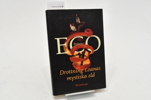 Drottning Loanas mystiska eld : illustrerad roman / Umberto Eco