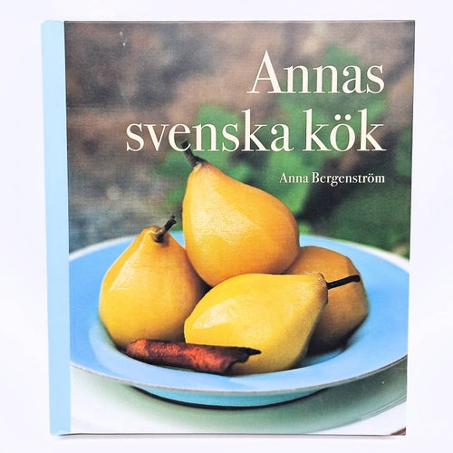 Annas svenska kök - Anna Bergenström