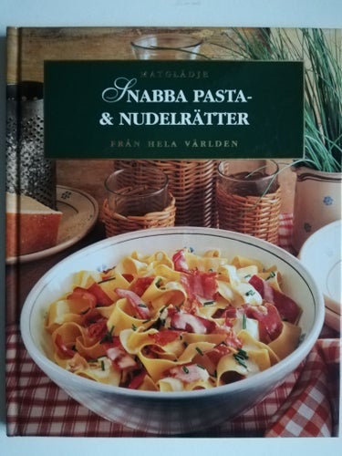 SNABBA PASTA- & NUDELRÄTTER FRÅN HELA VÄRLDEN, MEISTER 1998